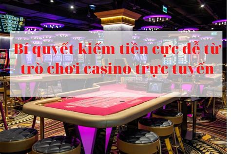 Casino trực tuyến có thể kiếm tiền được không?